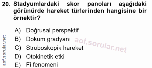 20. soru: Stadyumlardaki skor panoları aşağıdaki görünürde hareket türlerinden hangisine bir örnektir? B) Dokum gradyanı A) Doğ…