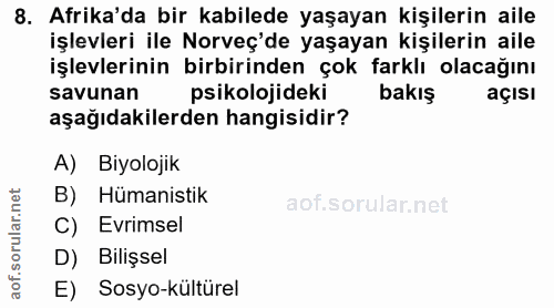 8. soru: Afrika'da bir kabilede yaşayan kişilerin aile işlevleri ile Norveç'de yaşayan kişilerin aile işlevlerinin birbirinden…