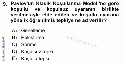 9. soru: Pavlov'un Klasik Koşullanma Modeli'ne göre koşullu ve koşulsuz uyaranın birlikte verilmesiyle elde edilen ve koşullu…