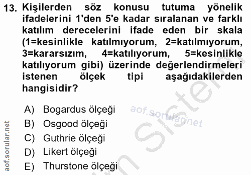 13. soru: Kişilerden SÖZ konusu tutuma yönelik ifadelerini 'den 5'e kadar sıralanan ve farklı katılım derecelerini ifade eden b…