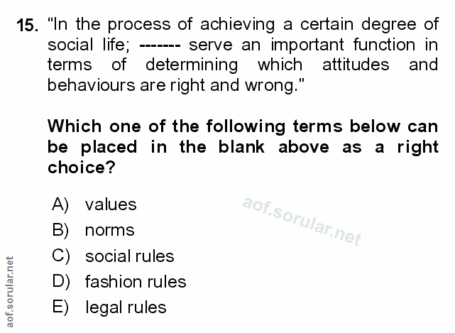 15. soru: "In the process of achieving a certain degree of social life; -- serve an important function in terms of determining…