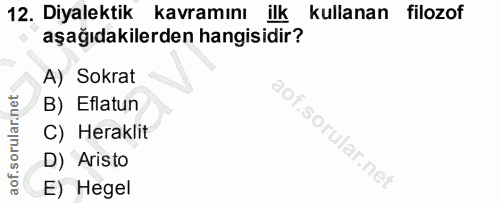 12. soru: Diyalektik kavraminı ilk kullanan filozof aşağıdakilerden hangisidir? A) Sokrat B) Eflatun C) Heraklit .sorular.ne' D…