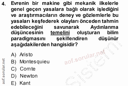 4. soru: Evrenin bir makine gibi mekanik ilkelerle genel geçen yasalara bağlı olarak işlediğini ve araştırmacıların deney ve g…