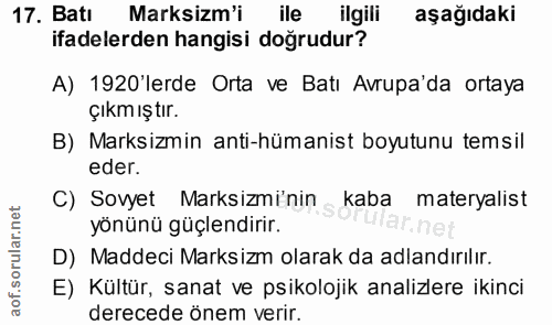 17. soru: Batı Marksizm'i ile ilgili aşağıdaki ifadelerden hangisi doğrudur? A) 1920'lerde Orta ve Batı Avrupa'da ortaya çıkmış…