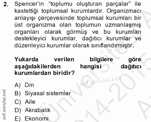 2. soru: Spencer'in "toplumu oluşturan parçalar" ile kastettiği toplumsal kurumlardır. Organizmacı anlayışı çerçevesinde toplu…