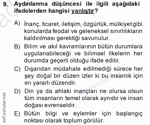 9. soru: Aydınlanma düşüncesi ile ilgili aşağıdaki ifadelerden hangisi yanlıştır? A) Inanç, ticaret, iletişim, özgürlük, mülki…