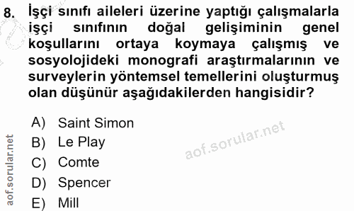 8. soru: İşçi sınıfı aileleri üzerine yaptığı çalışmalarla işçi sınıfinın doğal gelişiminin genel koşullarını ortaya koymaya ç…