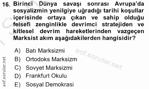 16. soru: Birinci Dünya savaşı sonrası Avrupa'da sosyalizmin yenilgiye uğradığı tarihi koşullar içerisinde ortaya çıkan ve sahi…
