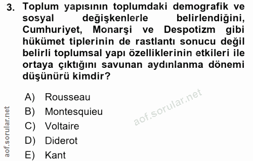 3. soru: Toplum yapısının toplumdaki demografik ve sosyal değişkenlerle belirlendiğini, Cumhuriyet, Monarşi ve Despotizm gibi…