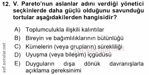 12. soru: V. Pareo'nun aslanlar adını verdiği yönetici seçkinlerde daha güçlü olduğunu savunduğu tortular aşağıdakilerden hangi…