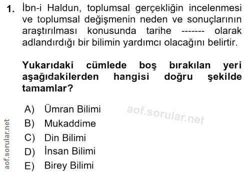 1. soru: Ibn-i Haldun, toplumsal gerçekliğin incelenmesi ve toplumsal değişmenin neden ve sonuçlarının araştırılması konusunda…