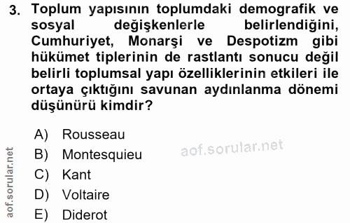 3. soru: Toplum yapısının toplumdaki demografik ve sosyal değişkenlerle belirlendiğini, Cumhuriyet, Monarşi ve Despotizm gibi…