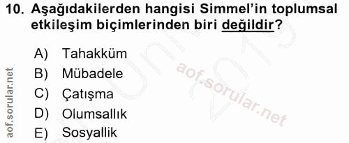 10. soru: Aşağıdakilerden hangisi Simmel'in toplumsal etkileşim biçimlerinden biri değildir? A) Tahakküm B) Mübadele 90 C) Çatı…