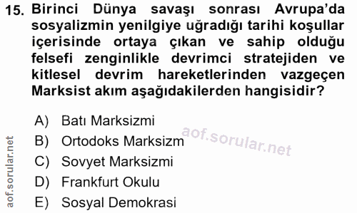 15. soru: Birinci Dünya •savaşı sonrası Avrupa'da sosyalizmin yenilgiye uğradığı tarihi koşullar içerisinde ortaya çıkan ve sah…