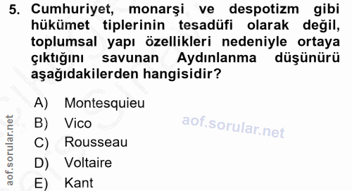 5. soru: Cumhuriyet, monarşi ve despotizm gibi hükümet tiplerinin tesadüfi olarak değil, toplumsal yapı özellikleri nedeniyle…