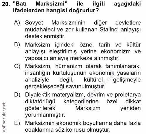20. soru: "Batı Marksizmi" ile ilgili aşağıdaki ifadelerden hangisi doğrudur? A) Sovyet Marksizminin diğer devletlere müdahalec…