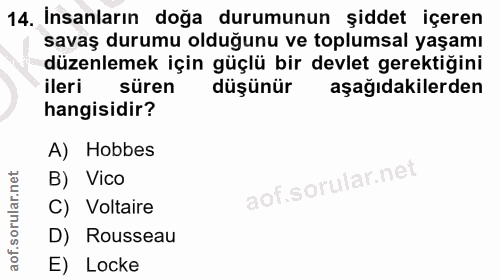 14. soru: İnsanların doğa durumunun şiddet içeren savaş durumu olduğunu ve toplumsal yaşamı düzenlemek için güçlü bir devlet ge…