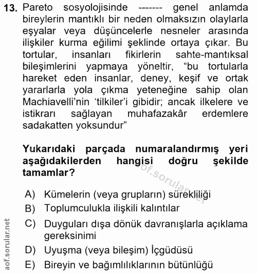 13. soru: Pareto sosyolojisinde -. genel anlamda bireylerin mantıklı bir neden olmaksızın olaylarla eşyalar veya düşüncelerle n…