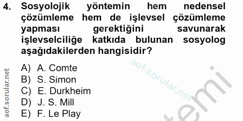 4. soru: Sosyolojik yöntemin hem nedensel çozümleme hem de işlevsel çözümleme yapması gerektiğini savunarak işlevselciliğe kat…