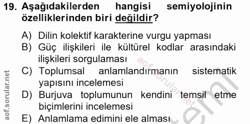 19. soru: Aşağıdakilerden hangisi semiyolojinin özelliklerinden biri değildir? A) Dilin kolektif karakterine vurgu yapması B) G…
