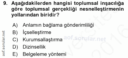 9. soru: Aşağıdakilerden hangisi toplumsal inşacılığa göre toplumsal gerçekliği nesnelleştirmenin yollarından biridir? A) Anla…