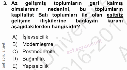 3. soru: Az gelişmiş toplumların geri kalmış olmalarının nedenini, bu toplumların kapitalist Batı toplumları ile olan eşitsiz…