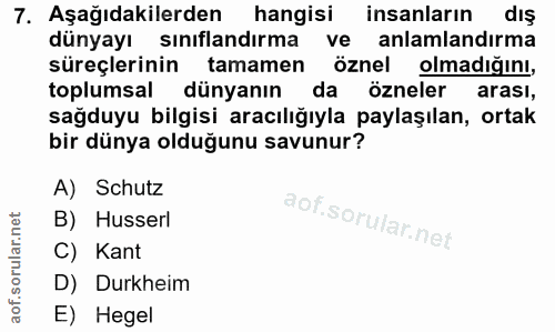 7. soru: Aşağıdakilerden hangisi insanların dış dünyayı sınıflandırma ve anlamlandırma süreçlerinin tamamen öznel olmadığını,…