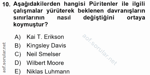 10. soru: Aşağıdakilerden hangisi Püritenler ile ilgili çalışmalar yürüterek beklenen davranışların sınırlarının nasıl değiştiğ…