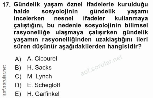 17. soru: Gündelik yaşam öznel ifadelerle kurulduğu halde sosyolojinin gündelik yaşamı incelerken nesnel ifadeler kullanmaya ça…