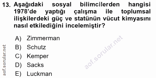 13. soru: Aşağıdaki| sosyal bilimcilerden hangisi 1978'de yaptığı çalışma ile toplumsal ilişkilerdeki güç ve statünün vücut kim…