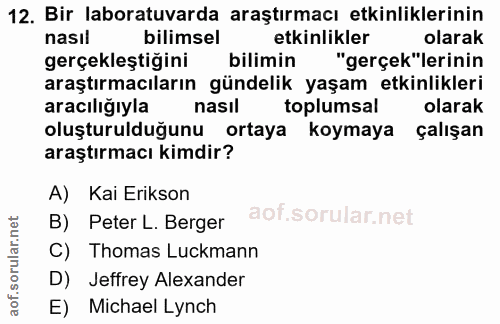 12. soru: Bir laboratuvarda araştırmacı etkinliklerinin nasil bilimsel etkinlikler olarak gerçekleştiğini bilimin "gerçek"lerin…
