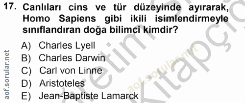 17. soru: Canlıları cins ve tür düzeyinde ayırarak, Homo Sapiens gibi ikili isimlendirmeyle sınıflandıran doğa bilimci kimdir?…
