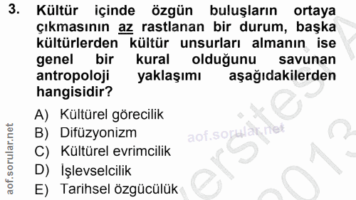 3. soru: Kültür içinde özgün buluşların ortaya çıkmasının az rastlanan bir durum, başka kültürlerden kültür unsurları almanın…