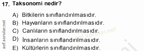 17. soru: Taksonomi nedir? A) Bitkilerin sınıflandırılmasıdır. B) Hayvanların sinıflandırılmas ıdır. C) Canlıların siniflandiri…