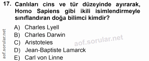 17. soru: Canlıları cins ve tür düzeyinde ayırarak, Homo Sapiens gibi ikili isimlendirmeyle sınıflandıran doğa bilimci kimdir?…