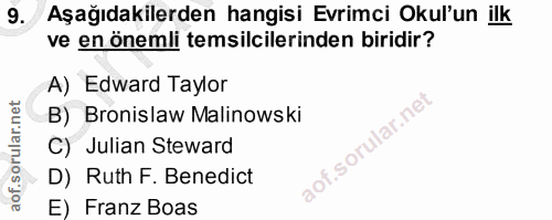 9. soru: Aşağıdakilerden hangisi Evrimci Okul'un ilk ve en önemli temsilcilerinden biridir? A) Edward Taylor B) Bronislaw Mali…
