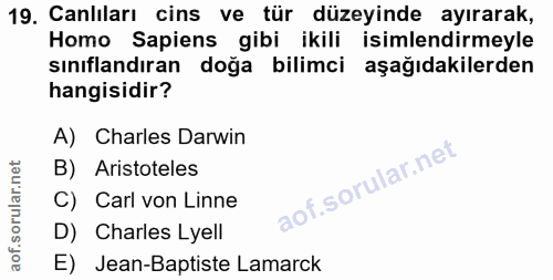 19. soru: Canlıları cins ve tür düzeyinde ayırarak, Homo Sapiens gibi ikili isimlendirmeyle sınıflandıran doğa bilimci aşağıdak…