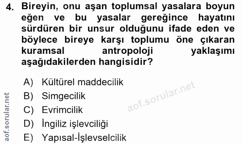 4. soru: Bireyin, onu aşan toplumsal yasalara boyun eğen ve bu yasalar gereğince hayatını sürdüren bir unsur olduğunu ifade ed…