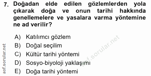 7. soru: Doğadan elde edilen gözlemlerden yola çıkarak doğa ve onun tarihi hakkında genellemelere ve yasalara varma yöntemine…