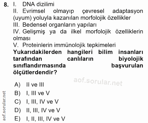 8. soru: I. DNA dizilimi II. Evrimsel olmayıp çevresel adaptasyon (uyum) yoluyla kazanılan morfolojik özellikler III. Bedensel…