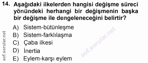 14. soru: Aşağıdaki ilkelerden hangisi değişme süreci yönündeki herhangi bir değişmenin başka bir değişme ile dengeleneceğini b…