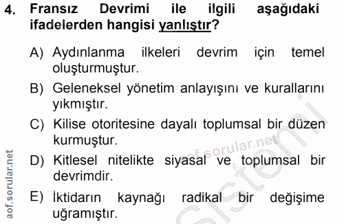 4. soru: Fransız Devrimi ile ilgili aşağıdaki ifadelerden hangisi yanlıştır? A) Aydınlanma ilkeleri devrim için temel oluşturm…