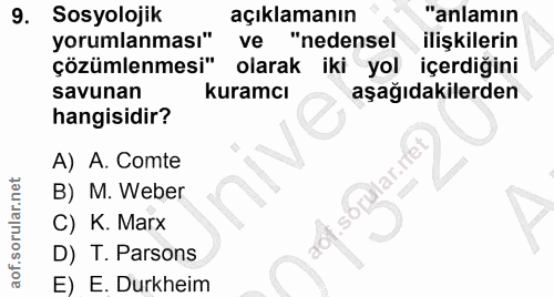 9. soru: Sosyolojik açıklamanın "anlamın yorumlanması" ve "nedensel ilişkilerin çözümlenmesi" olarak iki yol içerdiğini savuna…