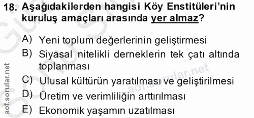 18. soru: Aşağıdakilerden hangisi Köy Enstitüleri'nin kuruluş amaçları arasında yer almaz? A) Yeni toplum değerlerinin geliştir…