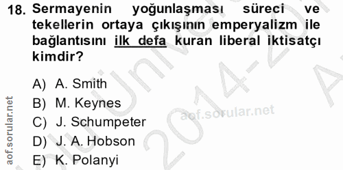 18. soru: Sermayenin yoğunlaşması süreci ve tekellerin ortaya çıkışının emperyalizm ile bağlantısını ilk defa kuran liberal ikt…