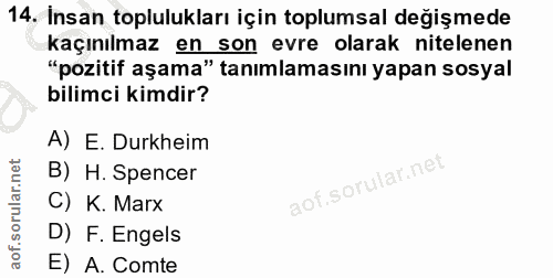 14. soru: İnsan toplulukları için toplumsal değişmede kaçınılmaz en son evre olarak nitelenen "pozitif aşama" tanımlamasını yap…