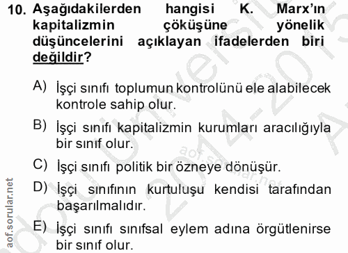 10. soru: Aşağıdakilerden hangisi K. Marx'ın kapitalizmin çöküşüne yönelik düşüncelerini açıklayan ifadelerden biri değildir? A…