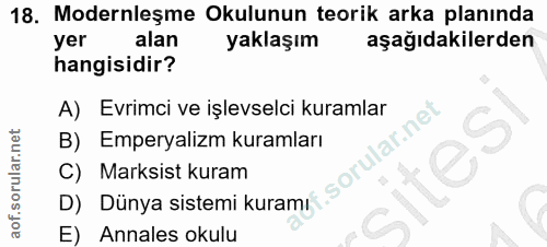 18. soru: Modernleşme Okulunun teorik arka planında yer alan yaklaşım aşağıdakilerden hangisidir? A) Evrimci ve işlevselci kura…