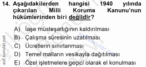 14. soru: Aşağıdakilerden hangisi 1940 yılında çıkarılan Milli Koruma Kanunu'nun hükümlerinden biri değildir? A) laşe müsteşarl…