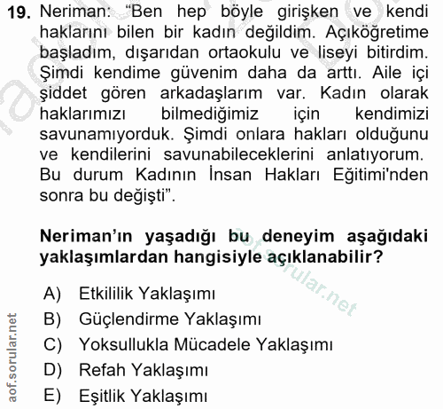 19. soru: Neriman: "Ben hep böyle girişken ve kendi haklarını bilen bir kadın değildim. Açıköğretime başladım, dışarıdan ortaok…